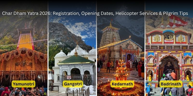 Char Dham Yatra 2026: Registration, Opening Dates, Helicopter Services & Pilgrim Tips